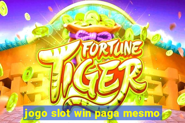 jogo slot win paga mesmo