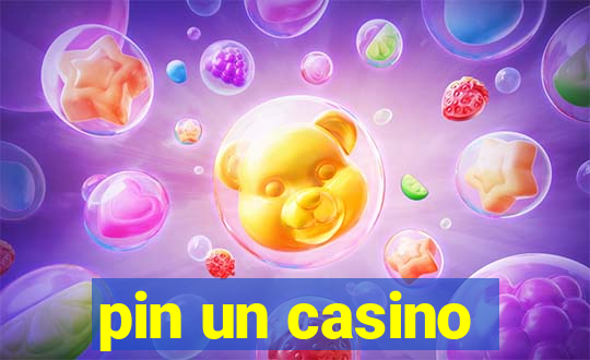 pin un casino