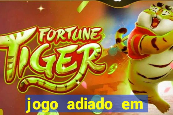 jogo adiado em aposta m煤ltipla