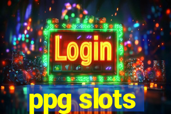 ppg slots