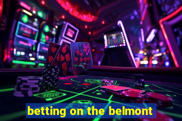 betting on the belmont