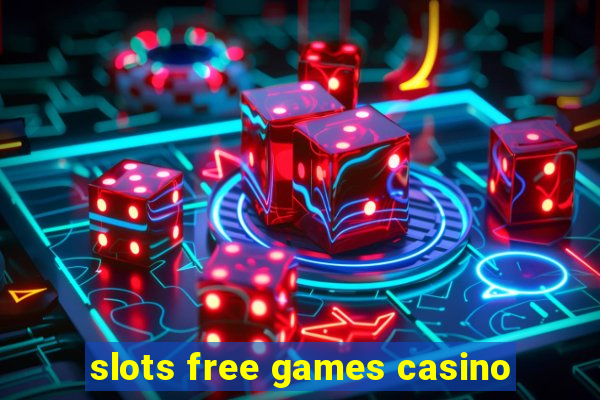 slots free games casino