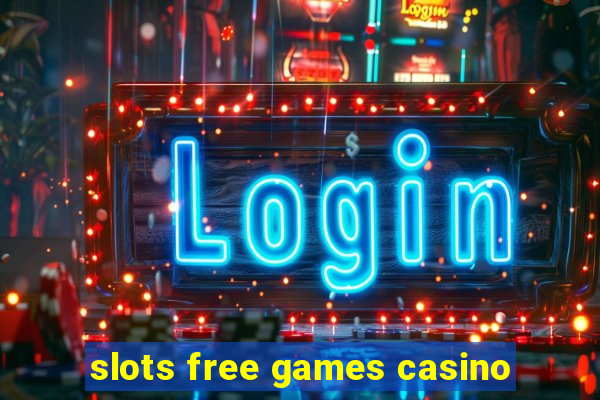 slots free games casino