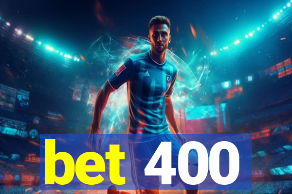 bet 400