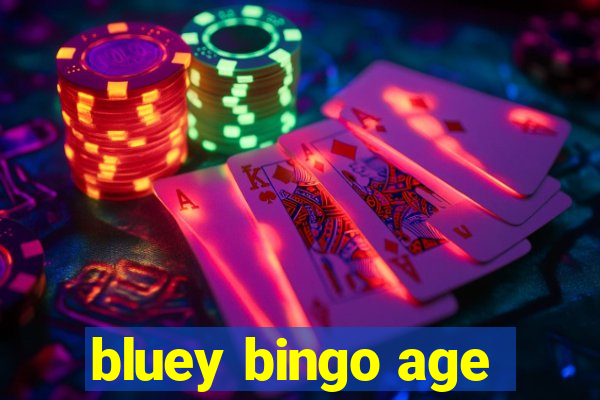 bluey bingo age