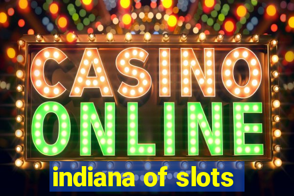 indiana of slots