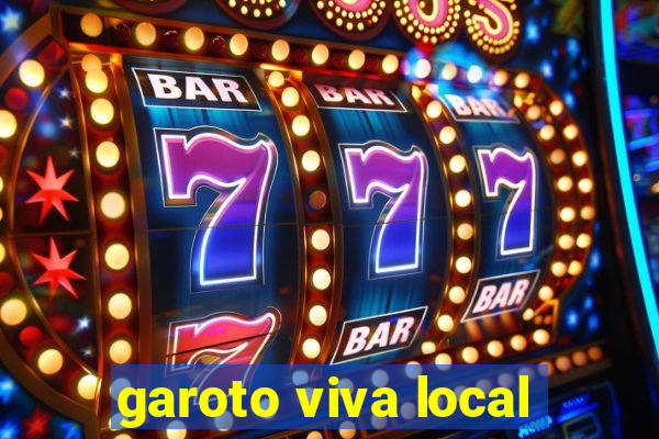 garoto viva local