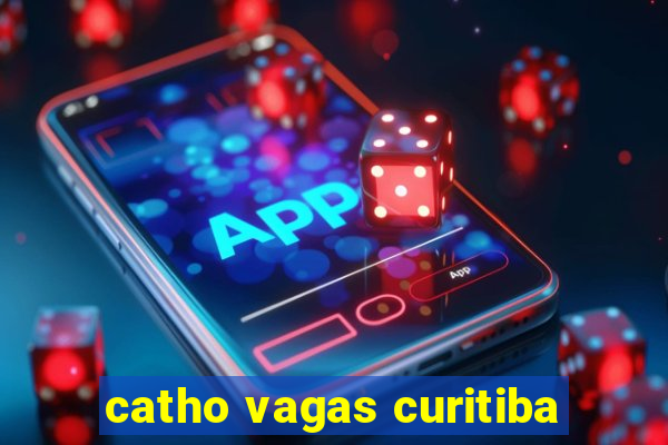 catho vagas curitiba