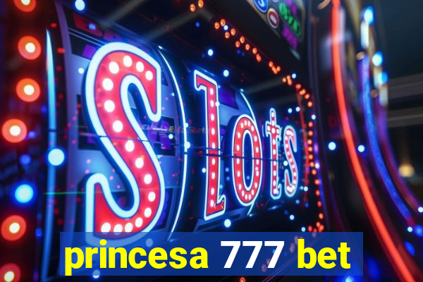 princesa 777 bet