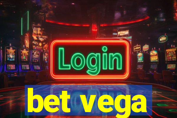 bet vega