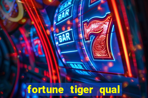 fortune tiger qual a melhor plataforma