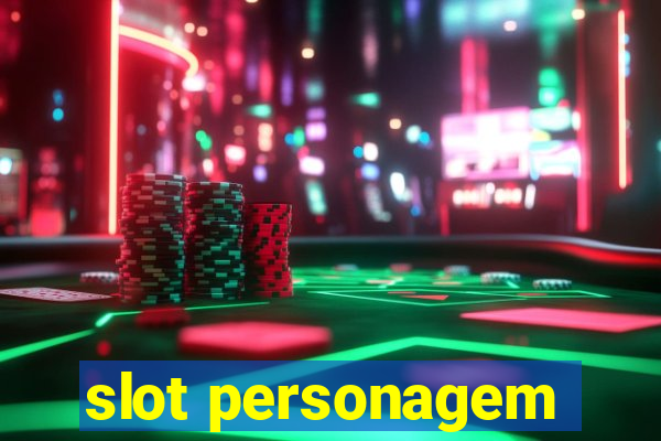 slot personagem