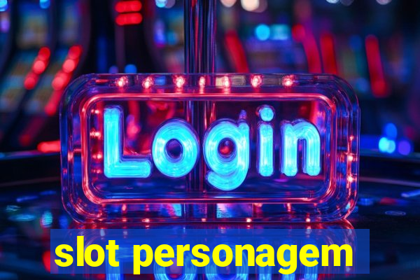 slot personagem