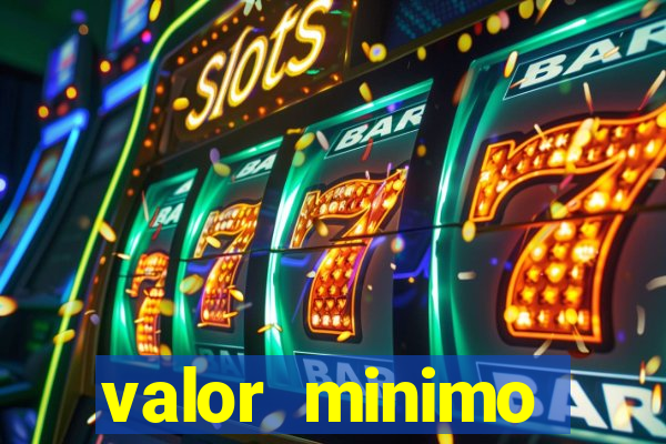 valor minimo estrela bet