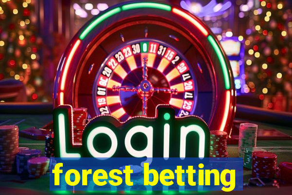 forest betting