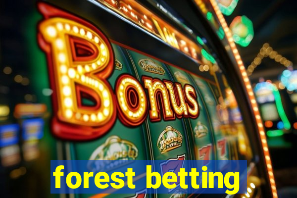 forest betting