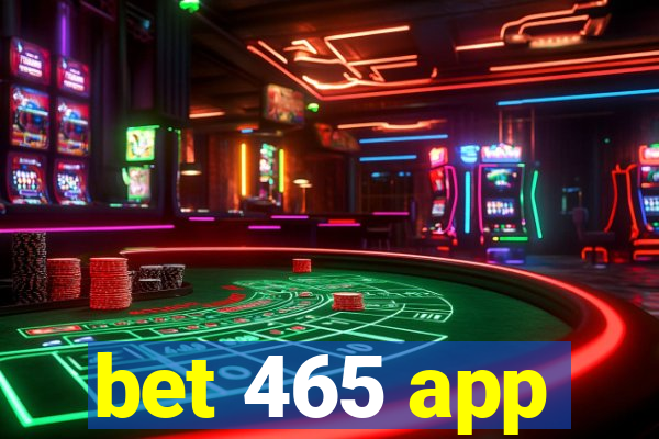 bet 465 app