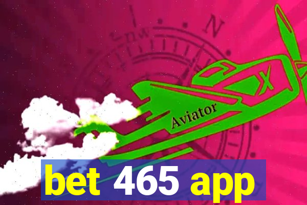 bet 465 app