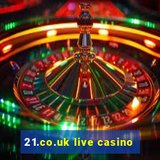 21.co.uk live casino