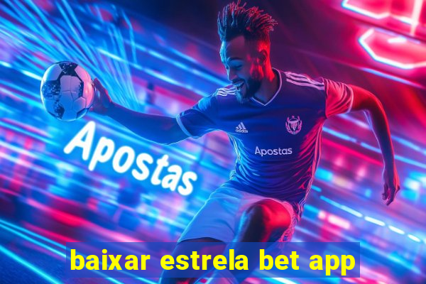 baixar estrela bet app