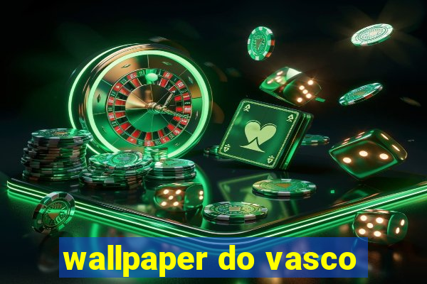 wallpaper do vasco