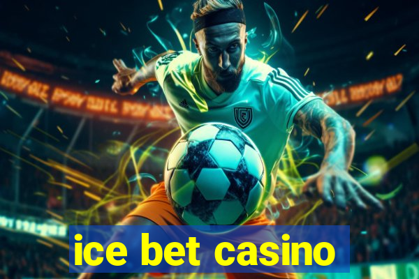 ice bet casino