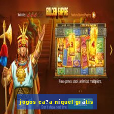 jogos ca?a níquel grátis