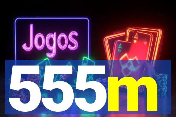 555m