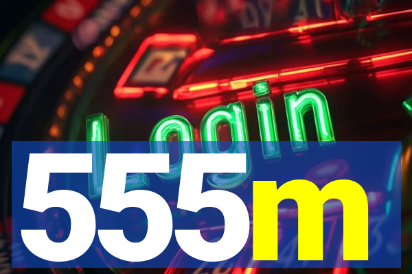 555m