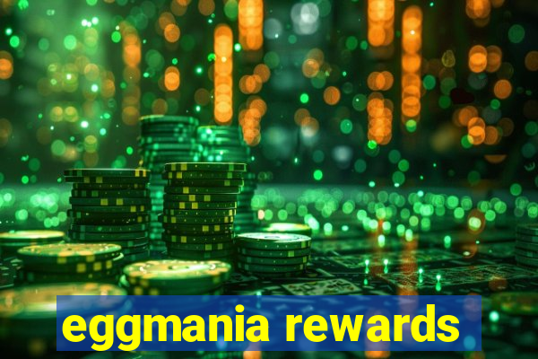 eggmania rewards