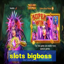 slots bigboss