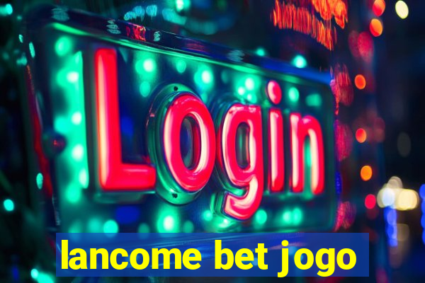 lancome bet jogo