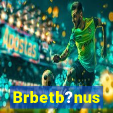 Brbetb?nus