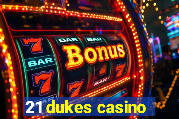 21 dukes casino