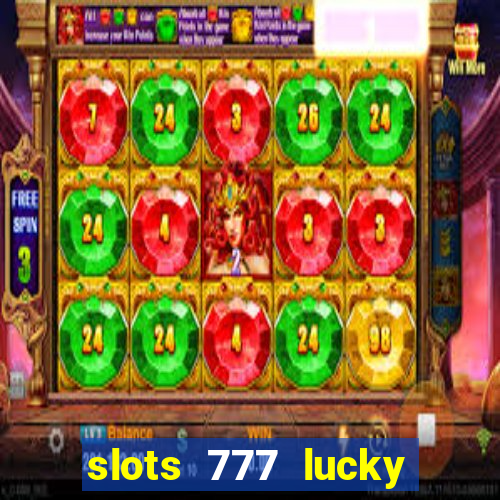 slots 777 lucky spin casino