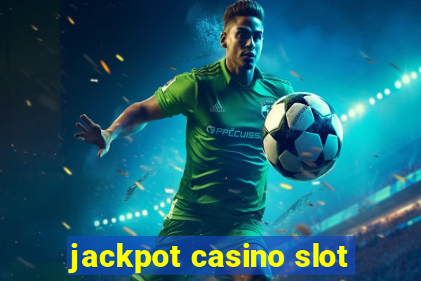 jackpot casino slot