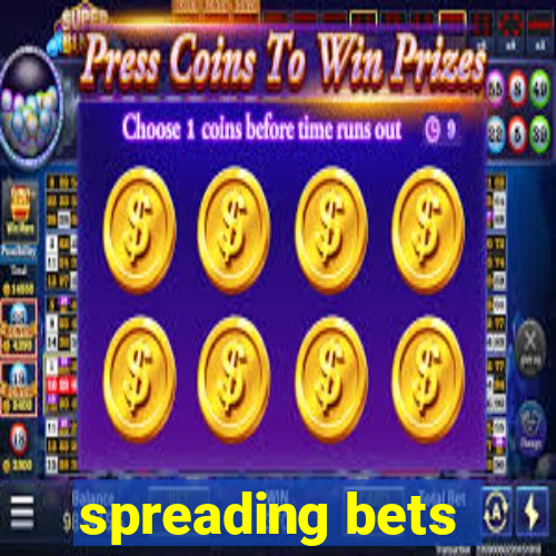 spreading bets