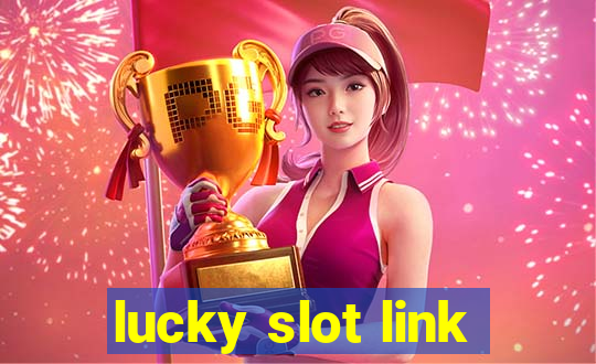 lucky slot link