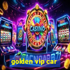 golden vip car