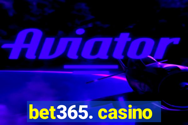 bet365. casino