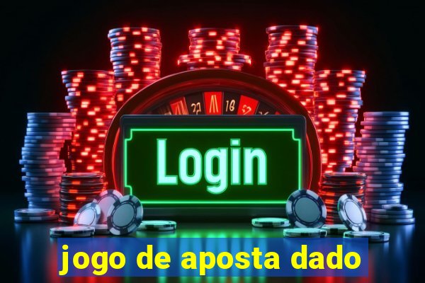 jogo de aposta dado