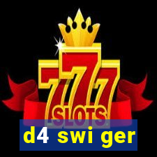 d4 swi ger