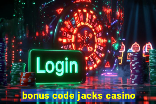 bonus code jacks casino