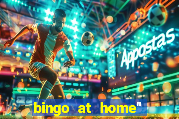 bingo at home'' app winning numbers