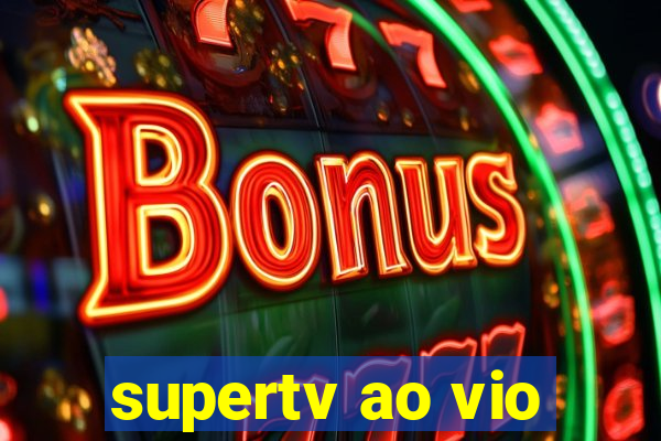 supertv ao vio