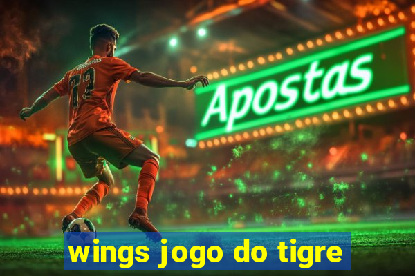 wings jogo do tigre