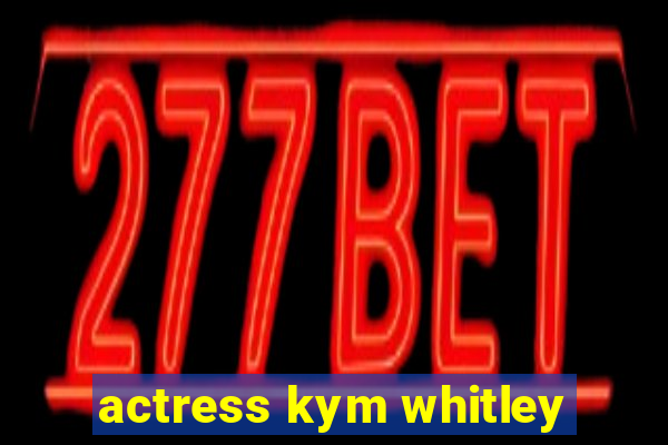 actress kym whitley