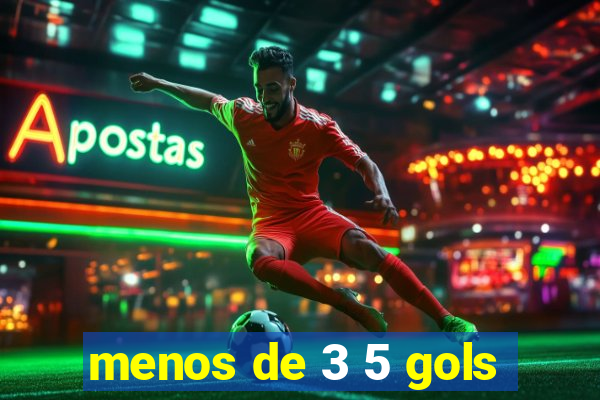 menos de 3 5 gols