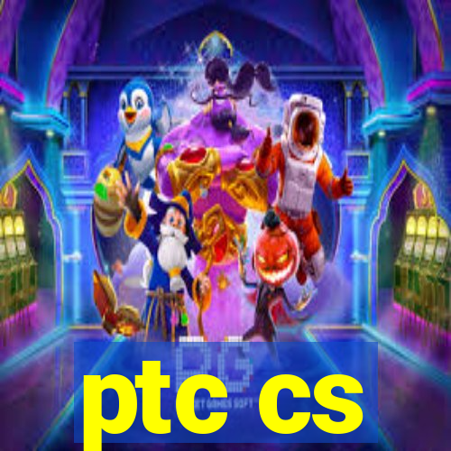 ptc cs