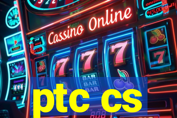 ptc cs